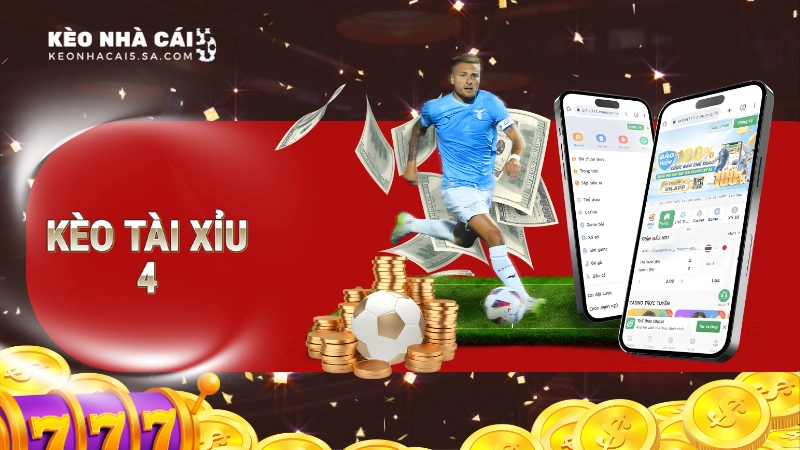 kèo tài xỉu 4